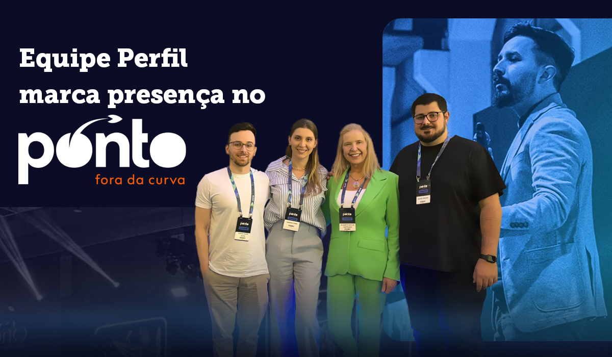 Equipe Perfil marca presença no evento Ponto Fora da Curva